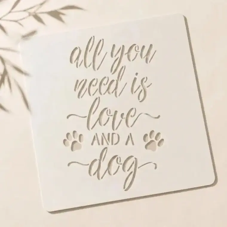 Casvena All You Need Is Love And A Dog Reusable Stencil
